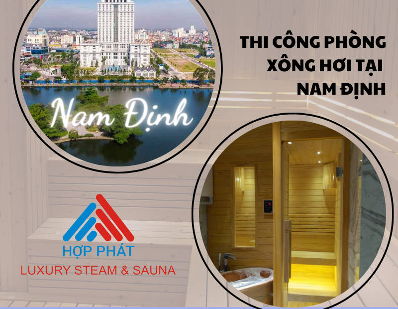 Hợp Phát Sauna thiết kế, lắp đặt phòng xông hơi tại tỉnh Nam Định