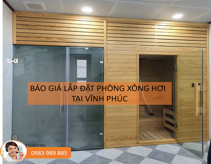 Báo giá thiết kế và lắp đặt phòng xông hơi tại Vĩnh Phúc 