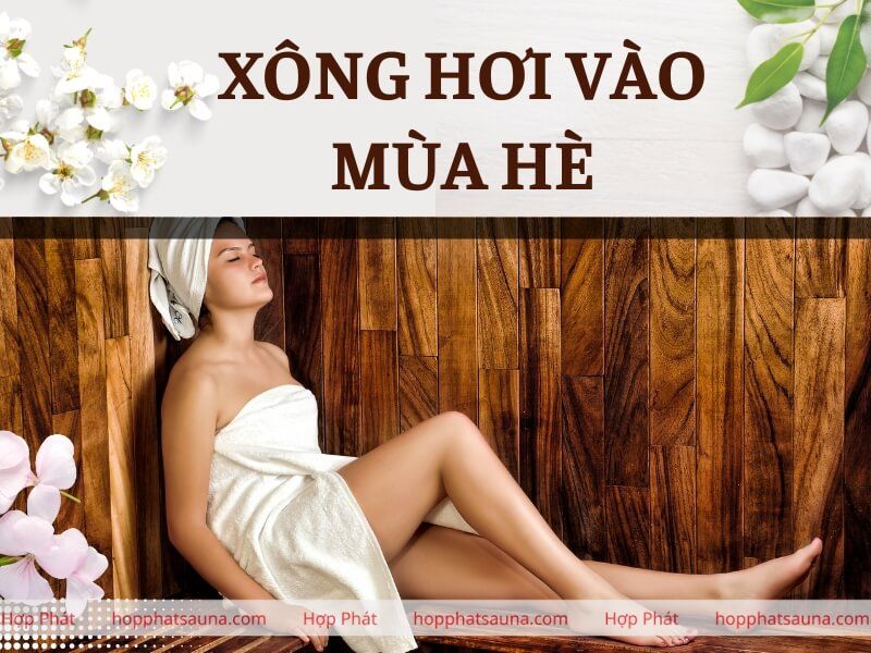 Xông hơi vào mùa hè - nên hay không nên