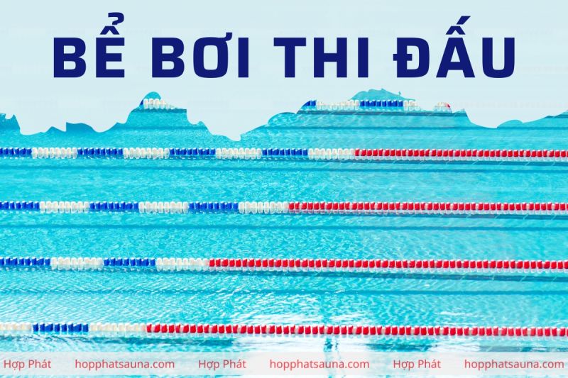 Tìm hiểu về bể bơi thi đấu