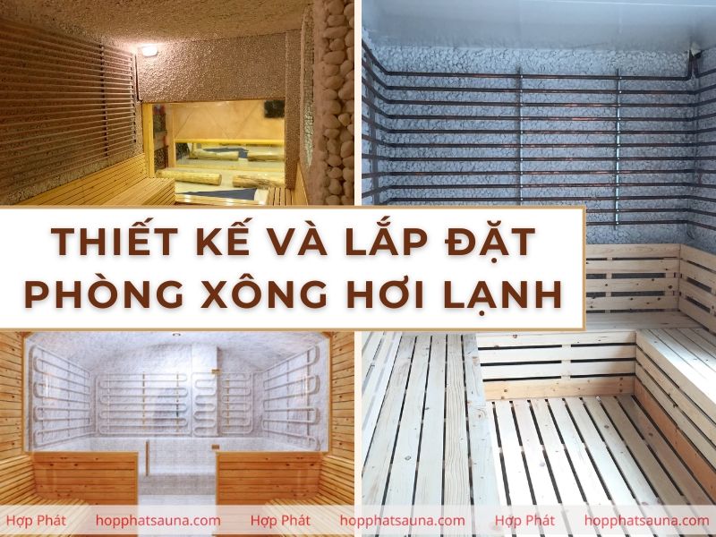 Tìm hiểu về dịch vụ thiết kế và lắp đặt phòng xông hơi lạnh