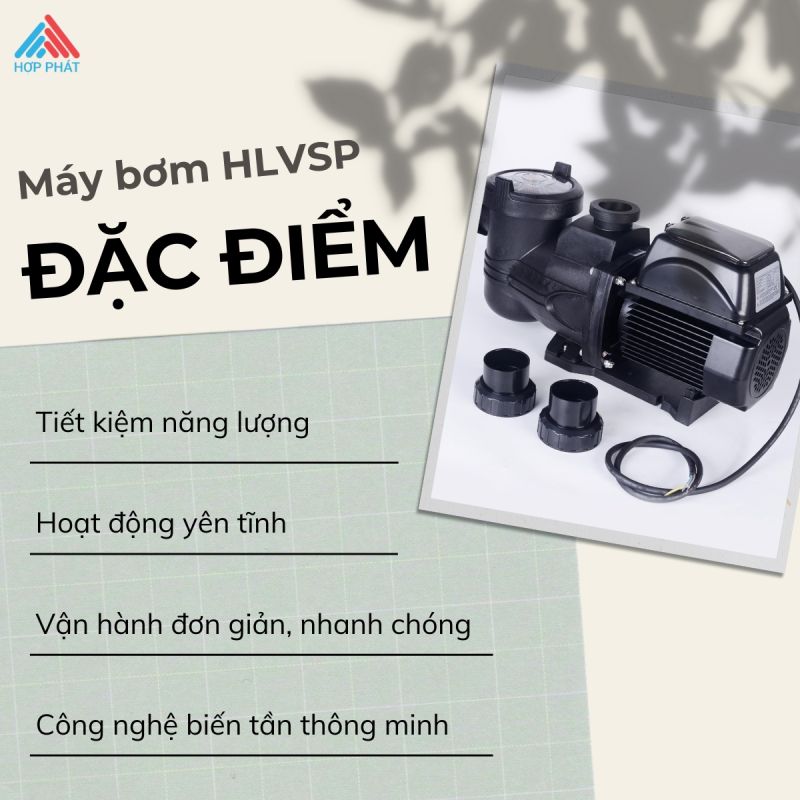 Đặc điểm nổi bật máy bơm HLVSP